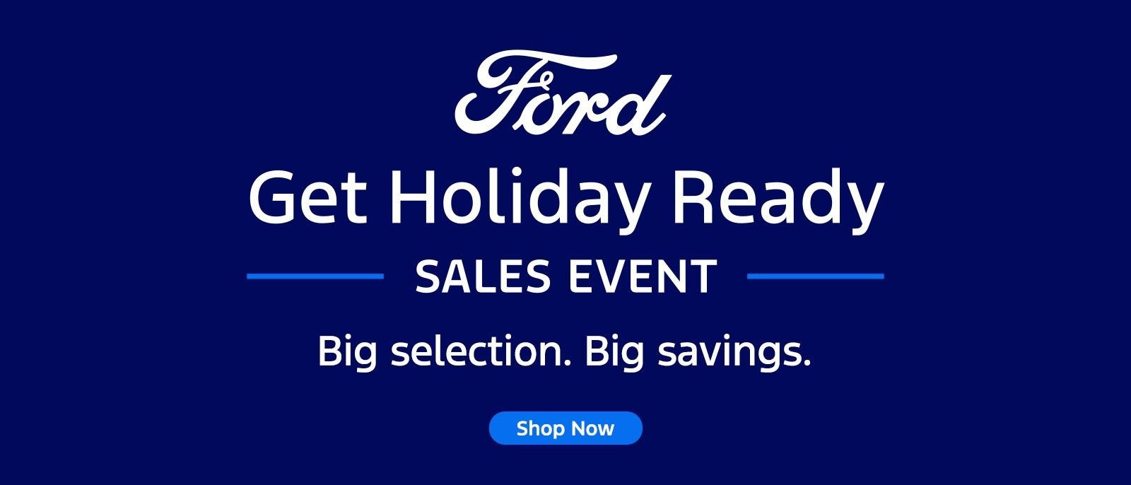 Ford Get Holiday ready sales event Big Selection Big Savings