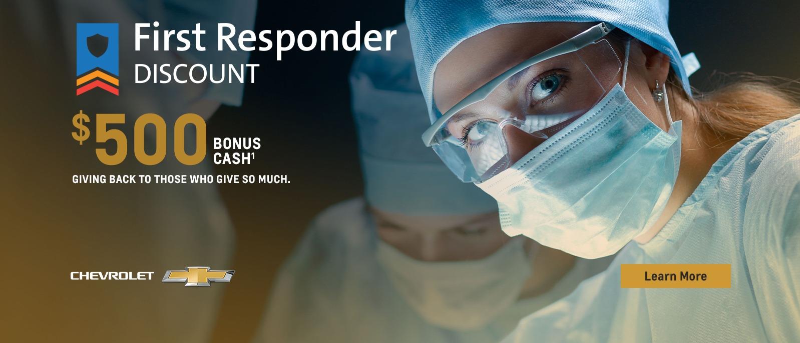 Giving back for all that you give. Chevy Celebrates First Responders. $500 Bonus cash.