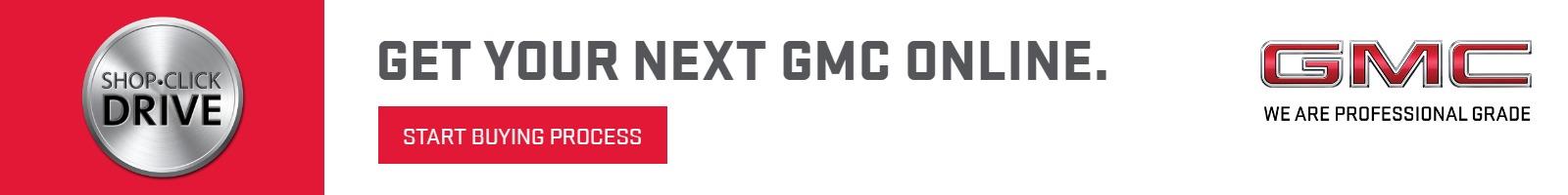 Get your next GMC Online.