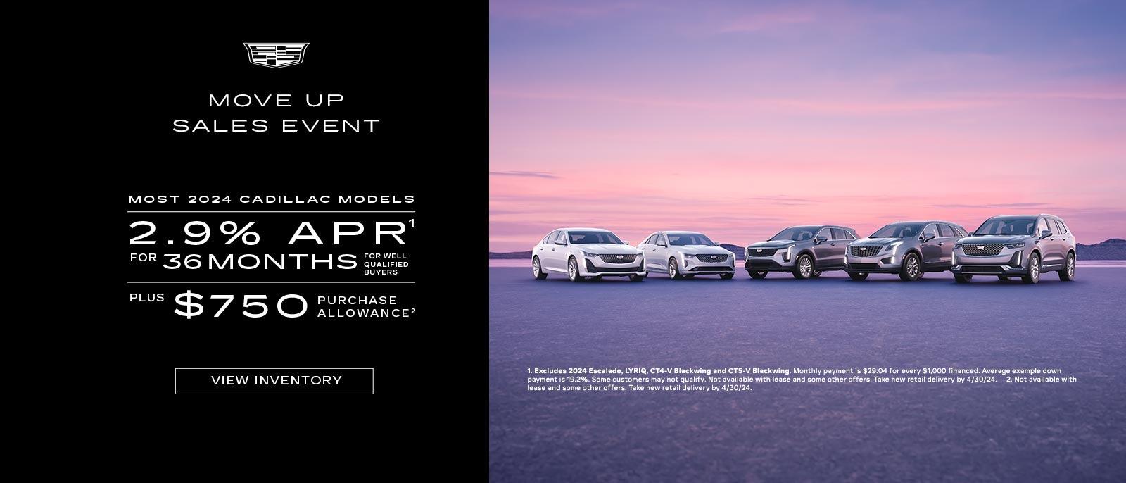 MOST 2024 CADILLAC MODELS. 2.9% APR for 36 MONTHS For well qualified buyers. Plus $750 PURCHASE ALLOWANCE.