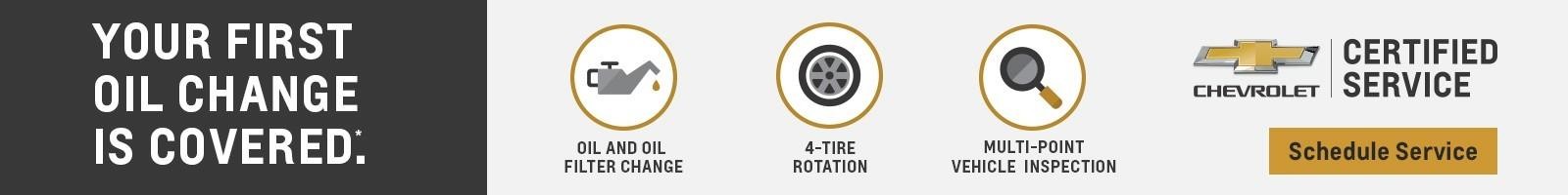 Your first oil change is covered. Included services: Oil and Oil Filter Change, 4-Tire Rotation, Multi-Point Vehicle Inspection