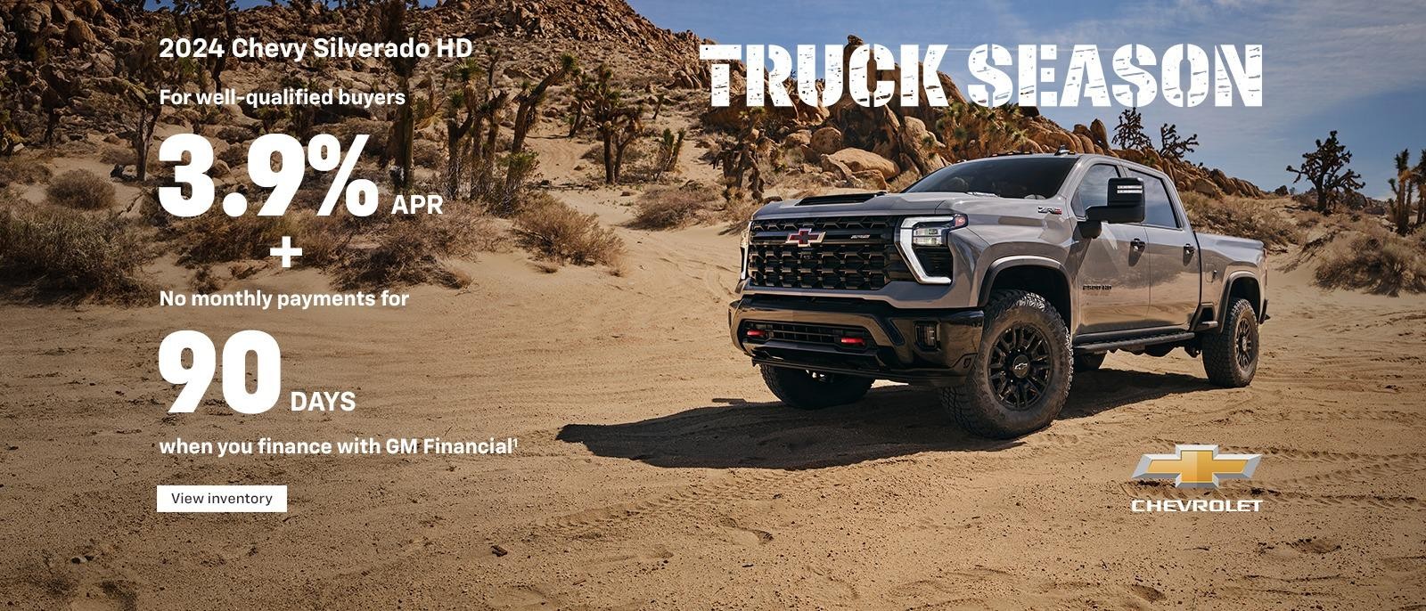 2024 Chevy Silverado HD. Own the HD life. For well-qualified buyers 3.9% APR for 36 months. Plus, no monthly payments for 90 days when you finance with GM Financial.