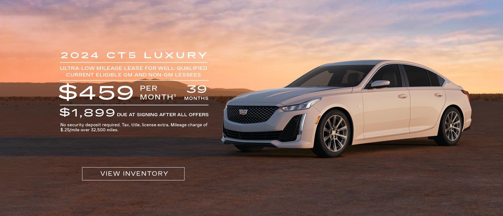 2024 CT5 Luxury. Ultra-low mileage lease for well-qualified current eligible GM and Non-GM Lessees. $459 per month. 39 months. $1,899 due at signing after all offers.