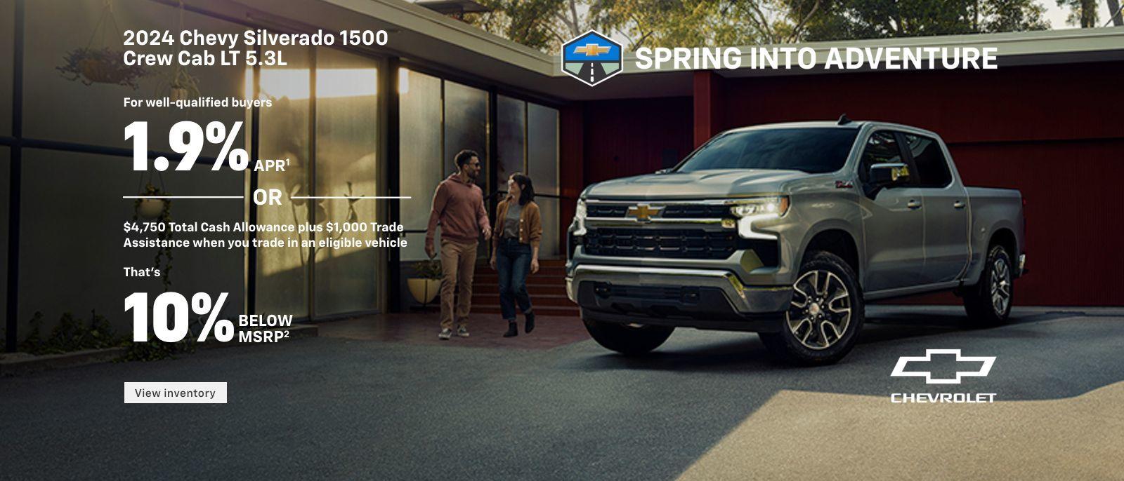 2024 Chevy Silverado 1500 LT 5.3L. For well-qualified buyers 1.9% APR. Or, $4,750 Total Cash Allowance plus $1,000 Trade Assistance when you trade in an eligible vehicle. That's, 10% below MSRP.