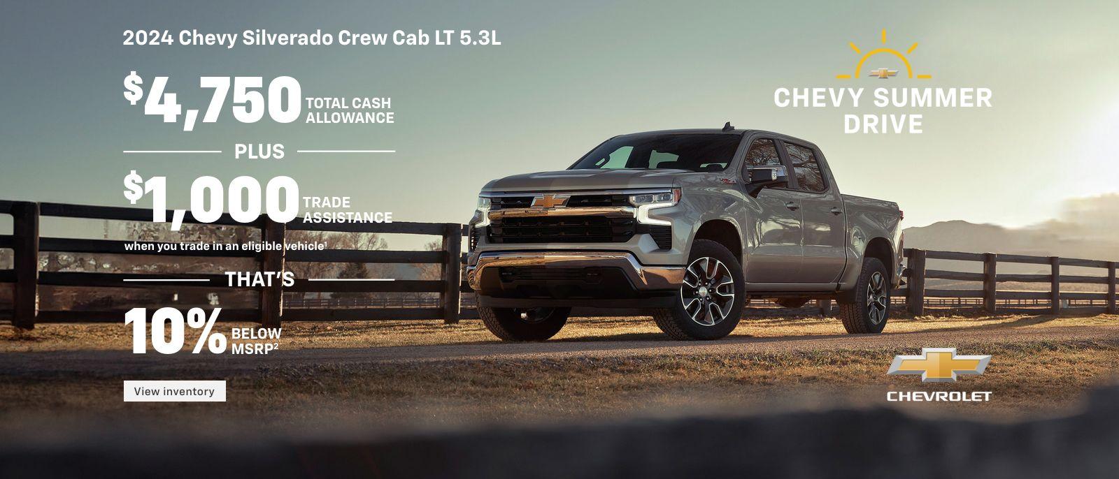 2024 Chevy Silverado 1500 Crew Cab LT 5.3L. Accept all challenges. $4,750 total cash allowance. Plus, $1,000 trade assistance when you trade in an eligible vehicle. That's, 10% below MSRP.