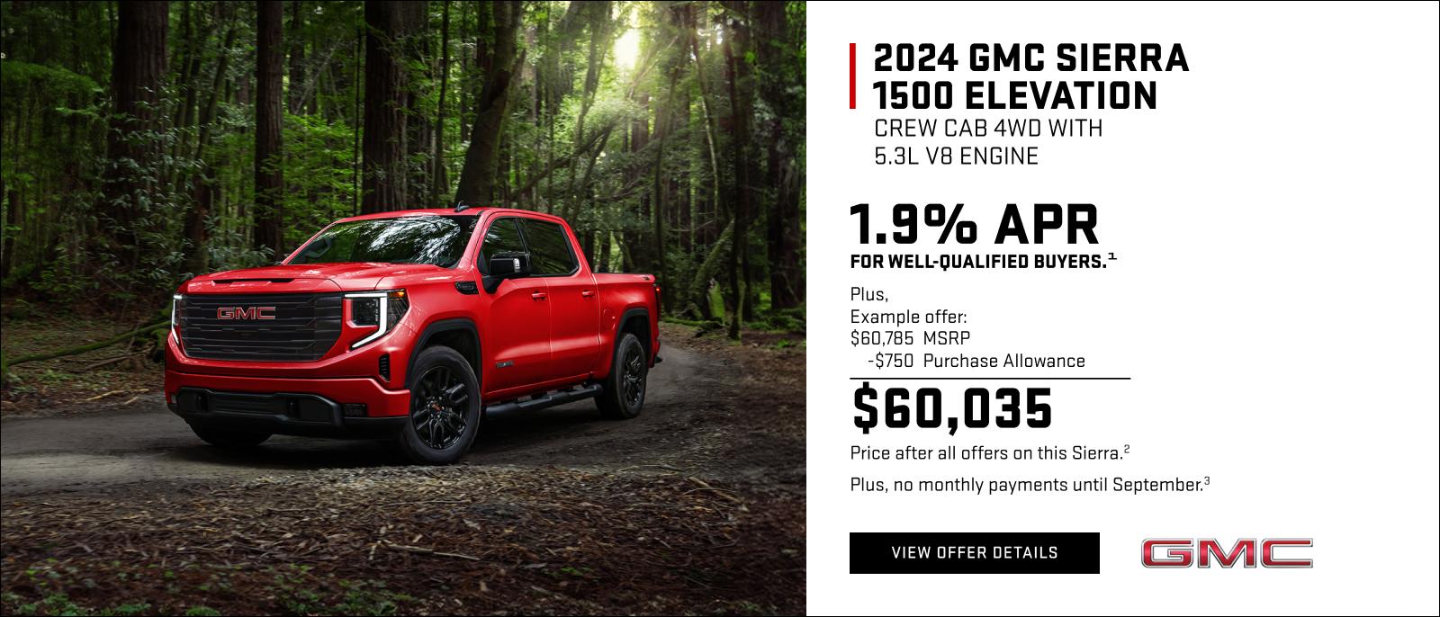 1.9% APR for well-qualified buyers.1

Plus,

Example offer:
$60,785 MSRP
$750 Purchase Allowance
$60,035 Price after all offers on this Sierra.2

Plus, no monthly payments until September.3