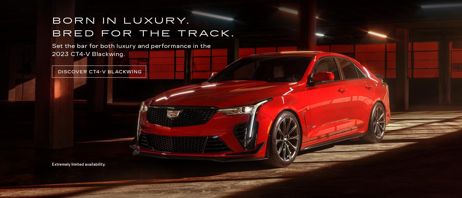Born in Luxury. Bred for the Track. Set the bar for both luxury and performance in the 2023 CT4-V Blackwing.