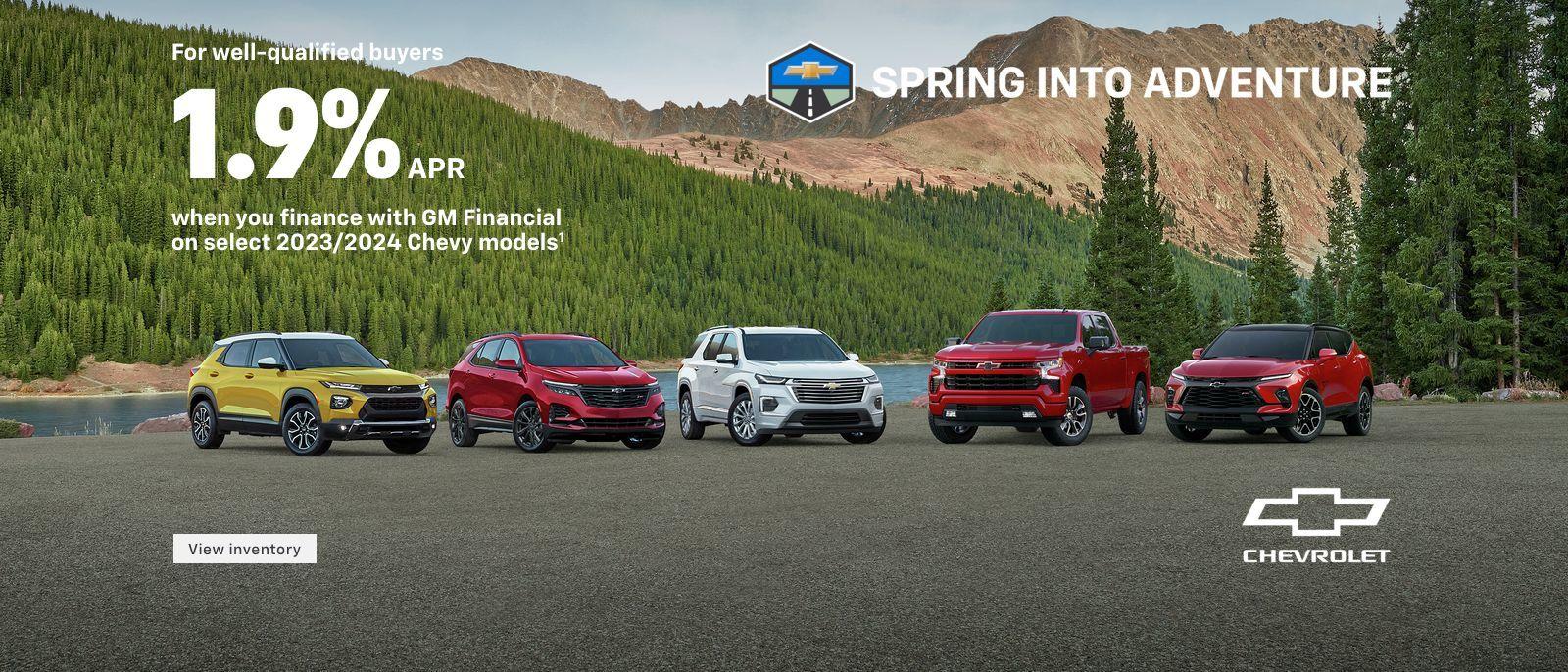 Spring into Adventure. For well-qualified buyers 1.9% APR when you finance with GM Financial on select 2023/2024 Chevy models.