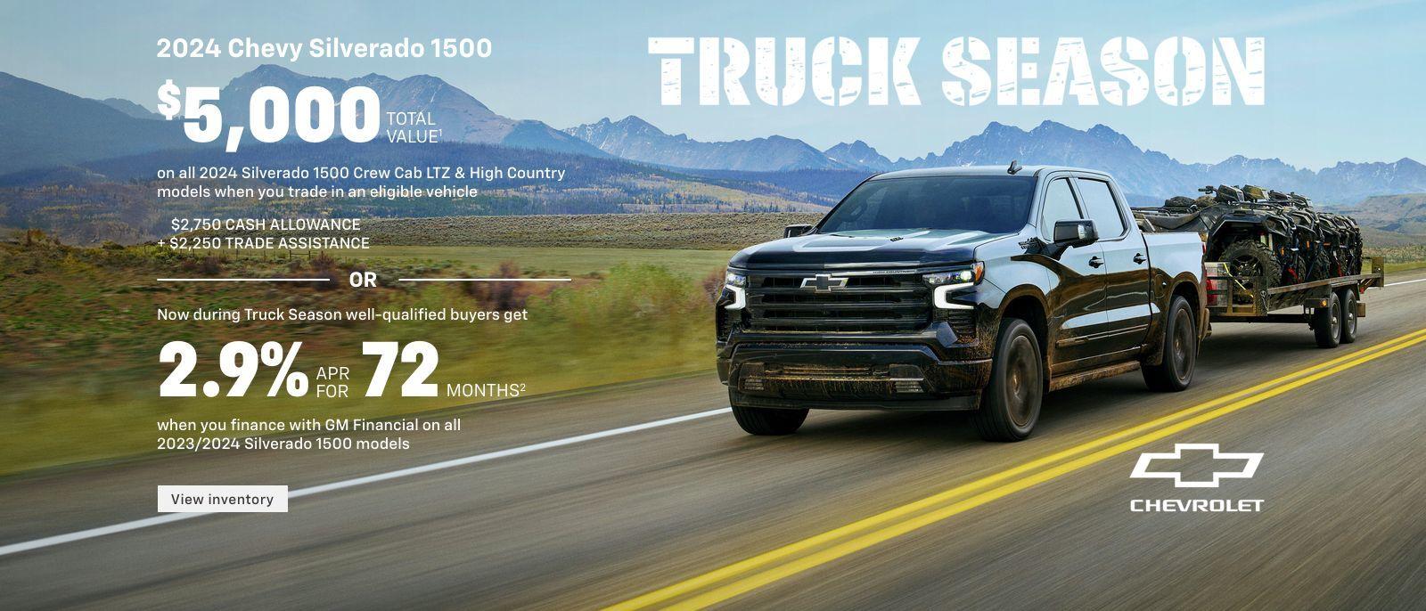 $5,000 total value on all 2024 Silverado 1500 Crew Cab LTZ & High Country models when you trade in an eligible vehicle. $2,750 Cash Allowance + $2,250 Trade Assistance. Or, now during Truck Season well-qualified buyers get 1.9% APR for 72 months when you finance with GM Financial on all 2023/2024 Silverado 1500 models.
