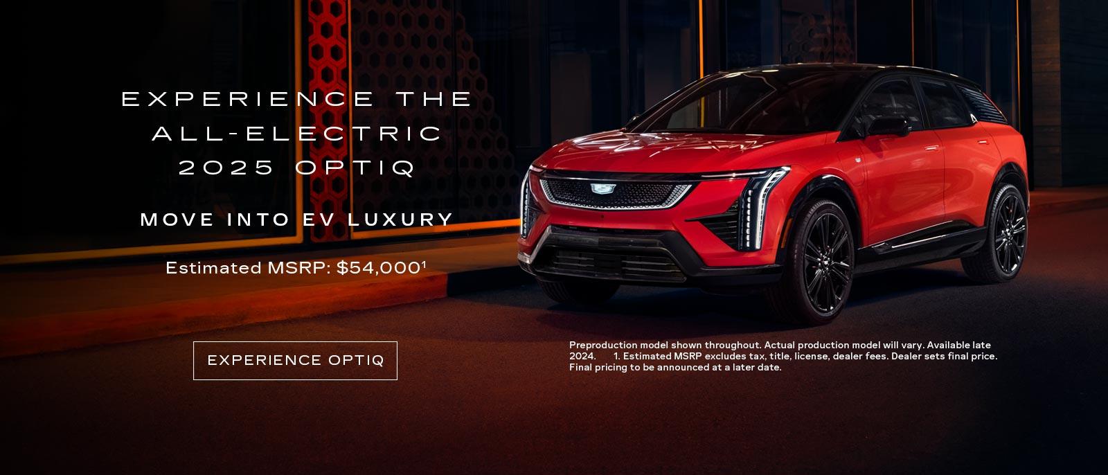 Experience the all electric 2025 OPTIQ. Move into EV luxury. Estimated MSRP $54,000