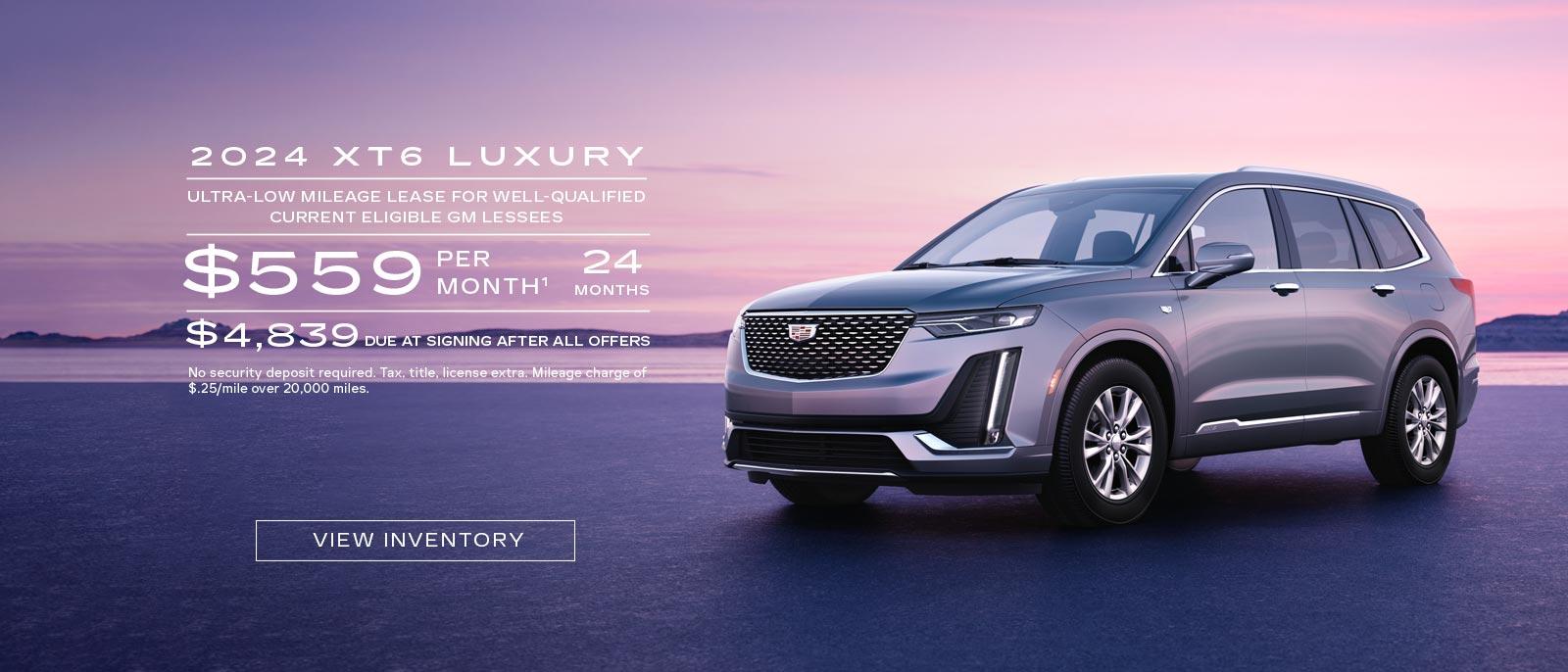 2024 XT6 Luxury Ultra-low mileage lease for well-qualified current eligible GM lessees. $559 per month. 24 months. $4,839 Due at signing after all offers.