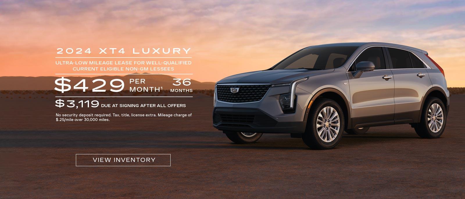 2024 XT4 Luxury. Ultra-low mileage lease for well-qualified current eligible Non-GM Lessees. $429 per month. 36 months. $3,119 due at signing after all offers.