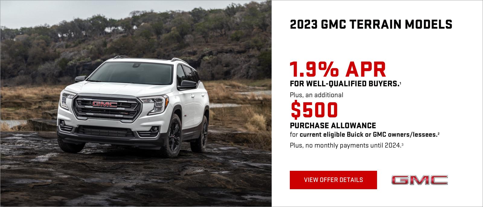 1.9% APR for well-qualified buyers.1

Plus, an additional $500 PURCHASE ALLOWANCE for current eligible Buick or GMC owners/lessees.2

PLUS, NO MONTHLY PAYMENTS UNTIL 2024. 3