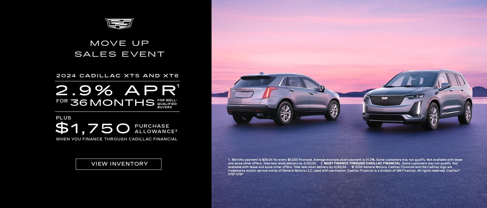 2024 CADILLAC XT5 AND XT6. 2.9% APR for 36 months for well qualified buyers. Plus $1,750 PURCHASE ALLOWANCE WHEN YOU FINANCE THROUGH CADILLAC FINANCIAL.