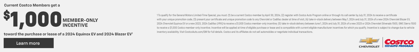 2024 Chevy Equinox EV. 2024 Chevy Blazer EV. Current Costco members get a $1,000 member-only incentive toward the purchase or lease of a 2024 Equinox EV and Blazer EV.