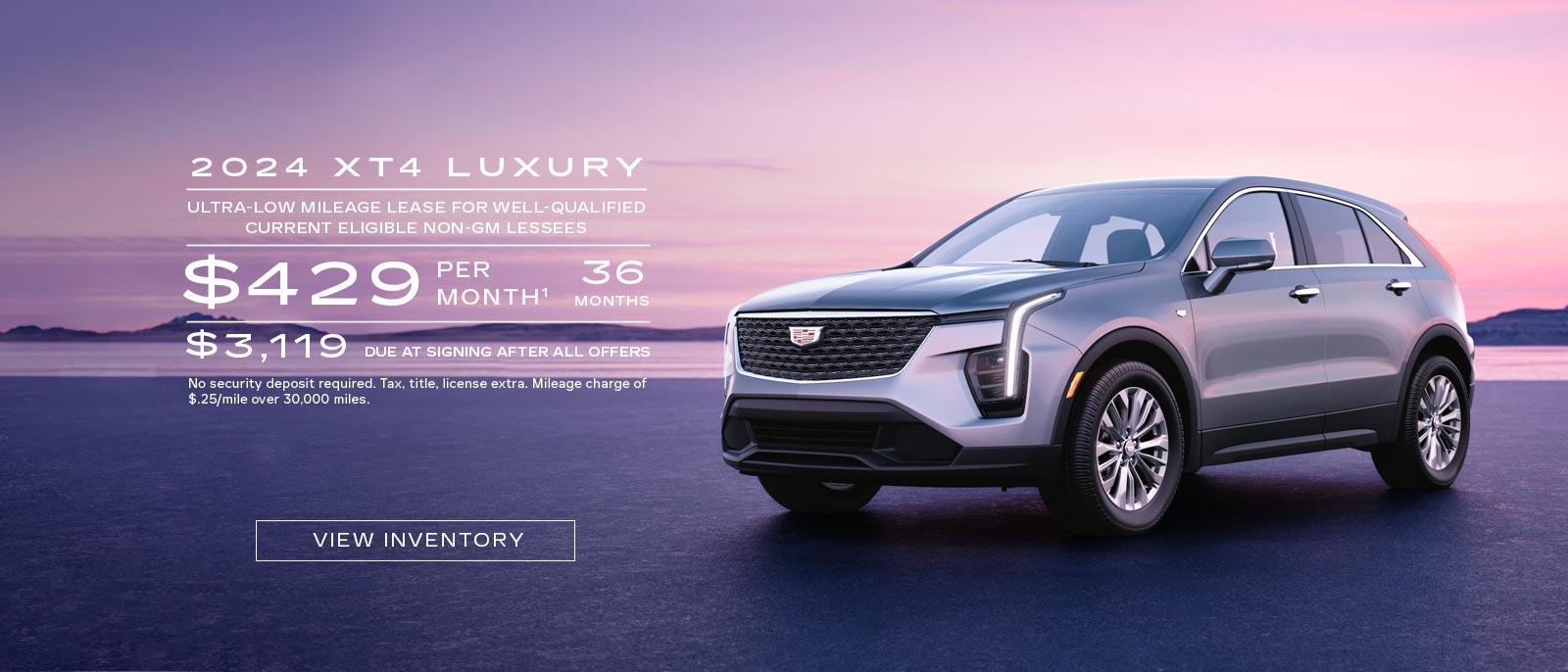 2024 XT4 Luxury. Ultra-low mileage lease for well-qualified current eligible Non-GM Lessees. $429 per month. 36 months. $3,119 due at signing after all offers.