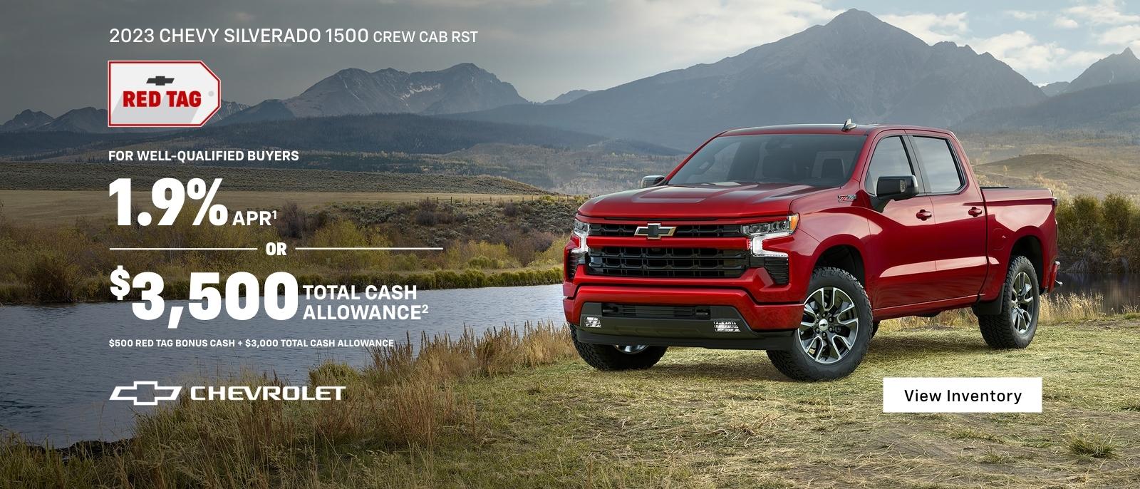 2023 Chevy Silverado 1500 Crew Cab RST. Do more together this holiday season. For well-qualified buyers 1.9% APR or $3,500 total cash allowance. $500 Red Tag bonus cash + $3,000 total cash allowance.