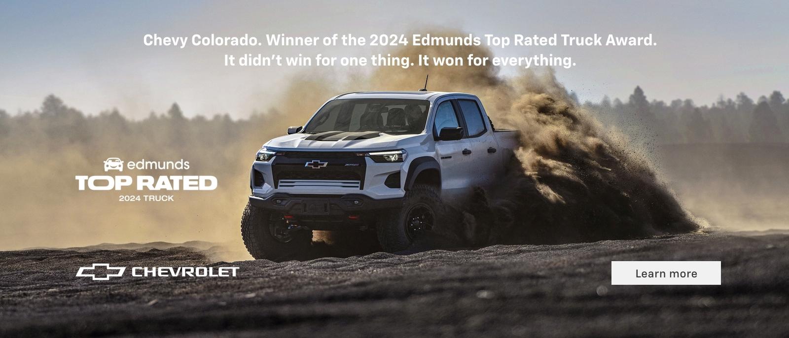 Chevy Colorado. Winner of the 2024 Edmunds Top Rated Truck Award. It didn't win for one thing. It won for everything.