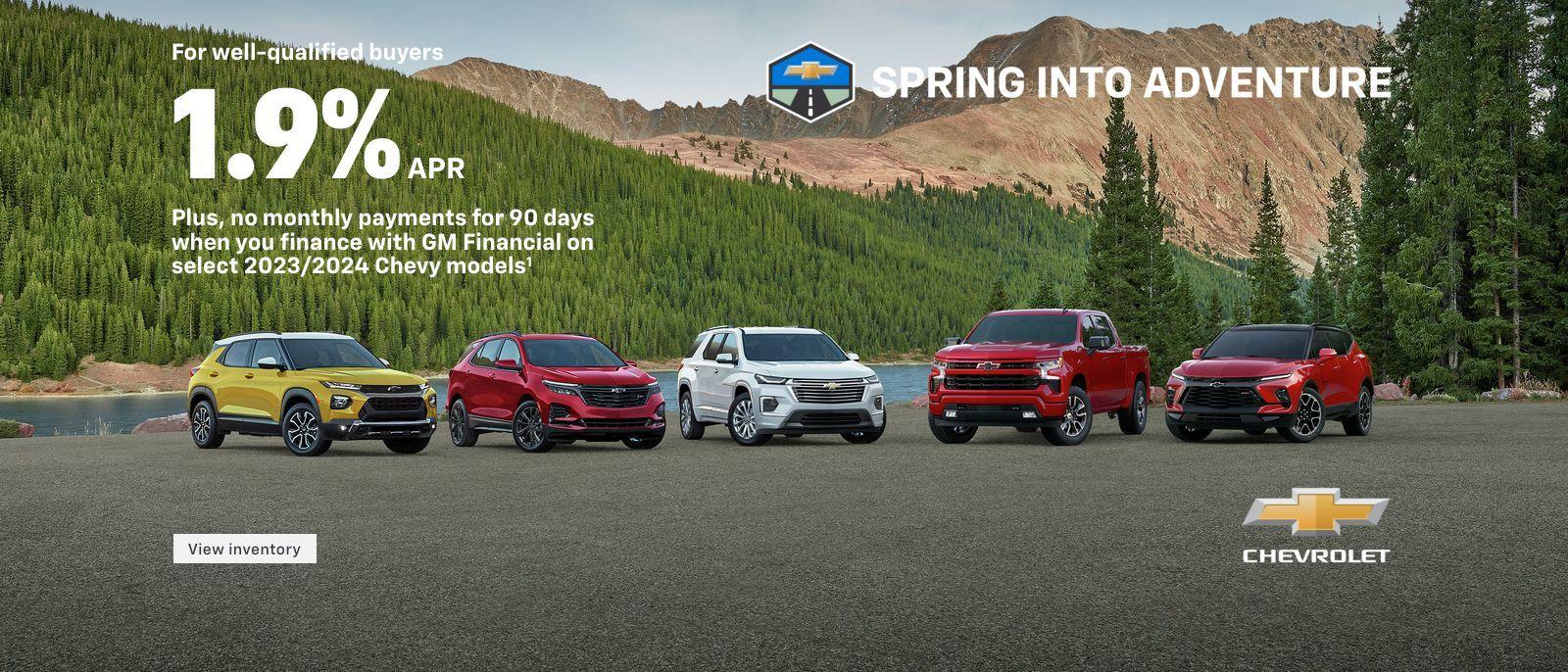 For well-qualified buyers 1.9% APR + No monthly payments for 90 DAYS when you finance with GM Financial on select 2023/2024 Chevy models.