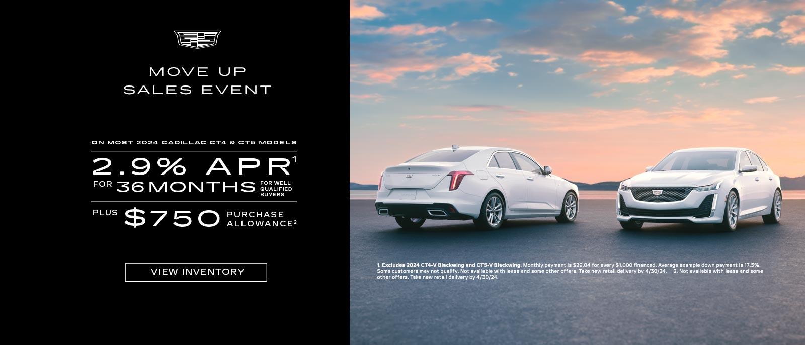 ON Most 2024 Cadillac CT4 and CT5 models. 2.9% APR for 36 months for well qualified buyers. Plus $750 Purchase Allowance.