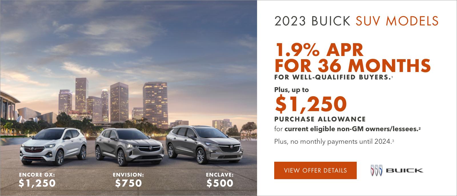 1.9% APR FOR 36 MONTHS FOR WELL-QUALIFIED BUYERS.1

Plus, up to $1,250 PURCHASE ALLOWANCE for current eligible non-GM owners/lessees.2

PLUS, NO MONTHLY PAYMENTS UNTIL 2024.3