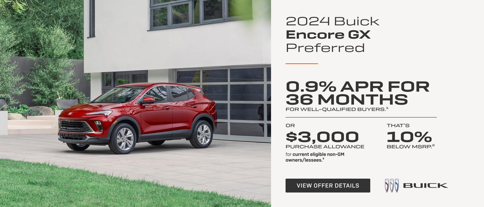 0.9% APR FOR 36 MONTHS 
FOR WELL-QUALIFIED BUYERS.1

Or, $3,000 PURCHASE ALLOWANCE for current eligible non-GM owners/lessees.2

THAT'S

10% below MSRP.2