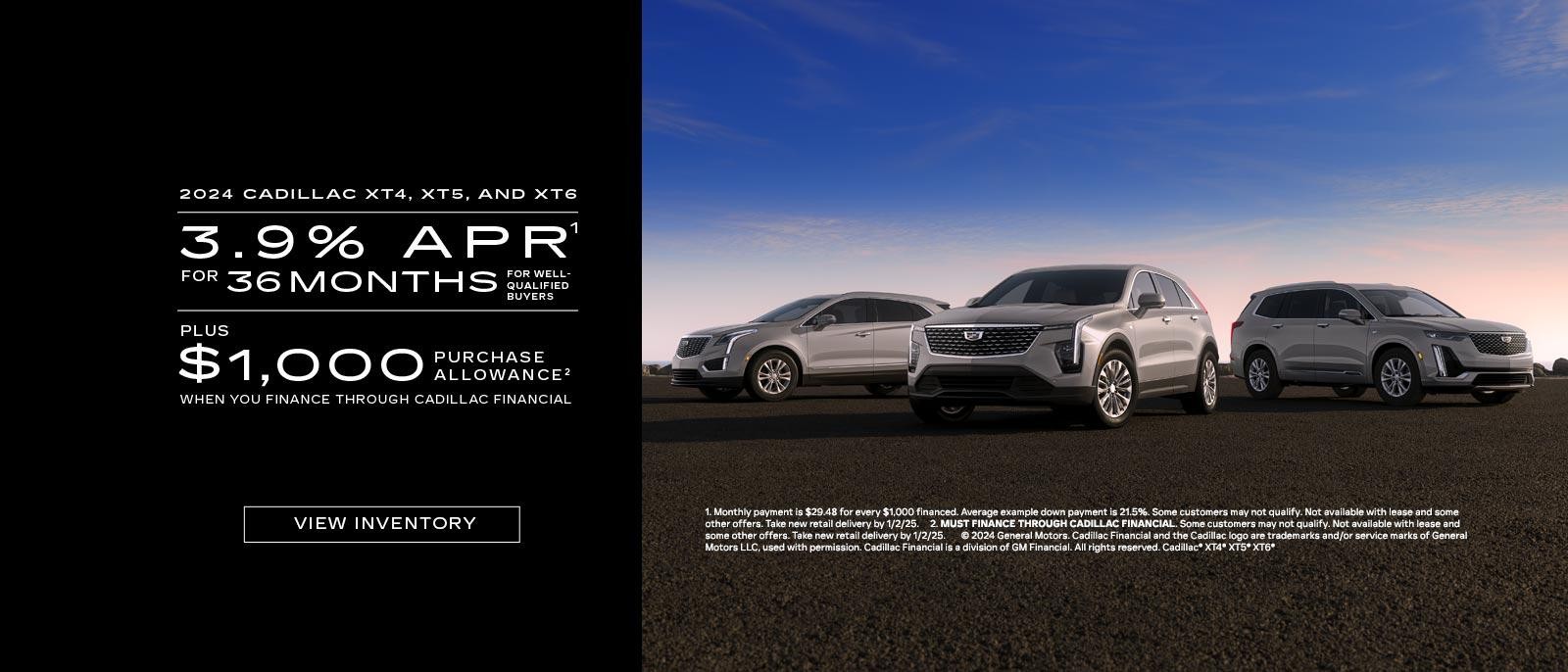 2024 Cadillac XT4, XT5, AND XT6. 3.9% APR for 36 months. plus $1,000 purchase allowance.