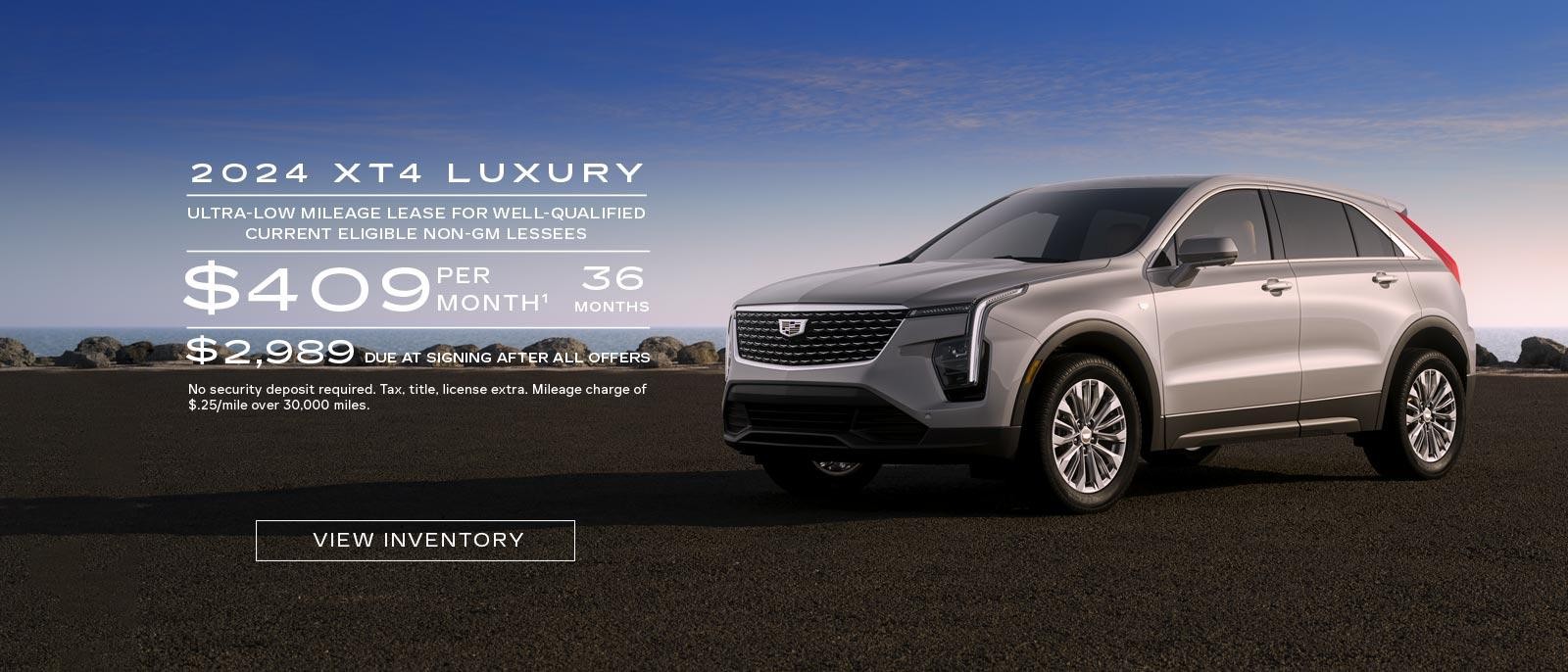 2024  XT4 LUXURY. Ultra low mileage lease for well-qualified current eligible non-gm lessees. $409 per month. 36 months. $ 2,989 Due at signing after all offers.