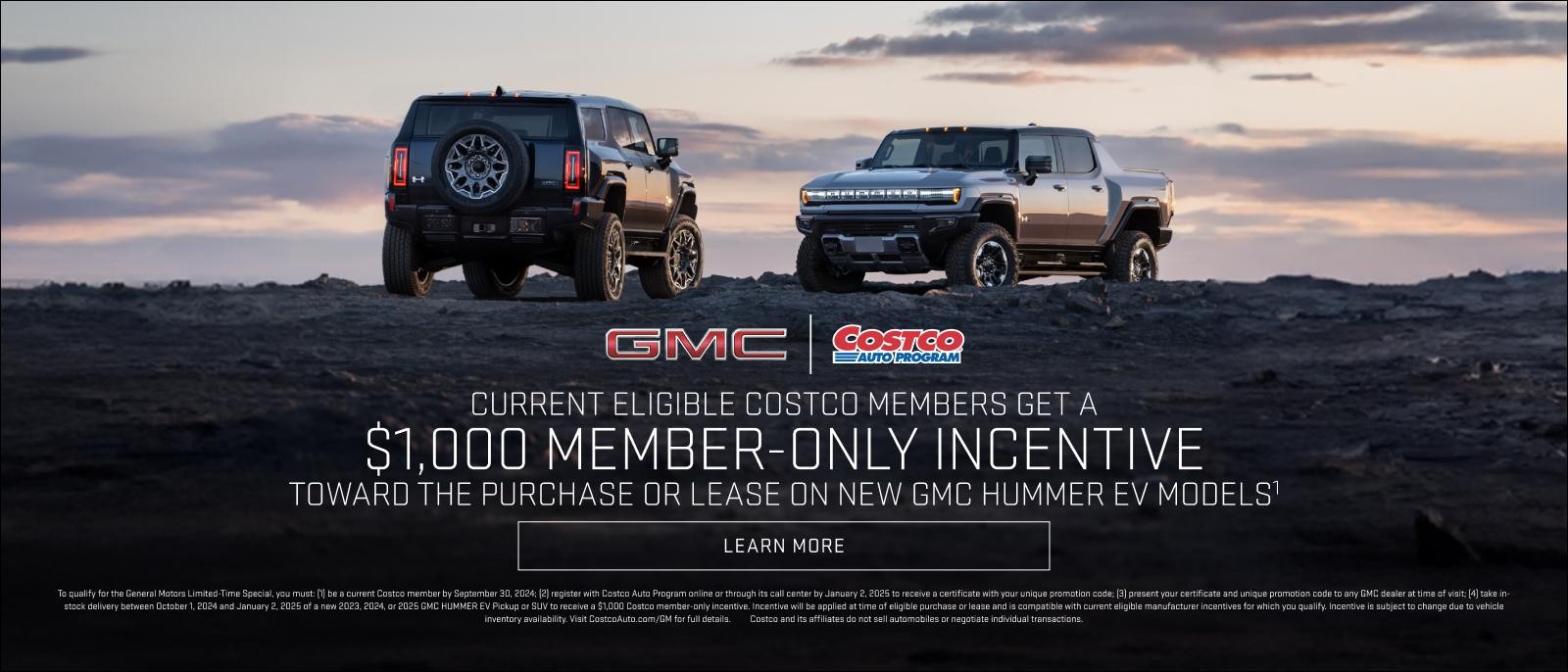 $1,000 MEMBER-ONLY INCENTIVE
TOWARD THE PURCHASE OR LEASE
ON NEW GMC HUMMER EV MODELS1