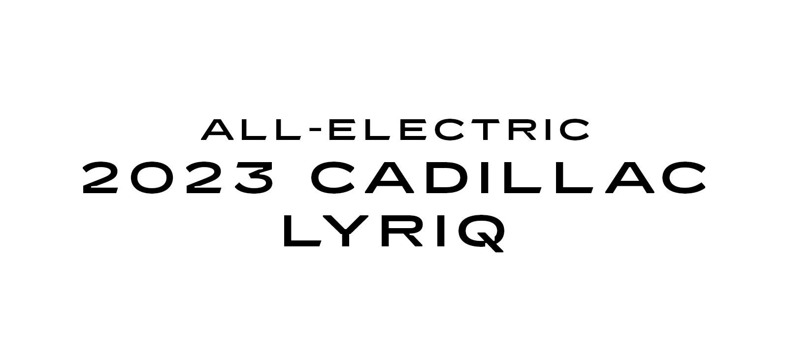 All-Electric 2023 Cadillac Lyriq