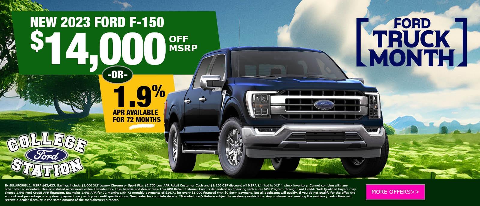 NEW 2023 FORD F-150 $15,500 OFF MSRP -OR-
1.9% APR AVAILABLE FOR 72 MONTHS
