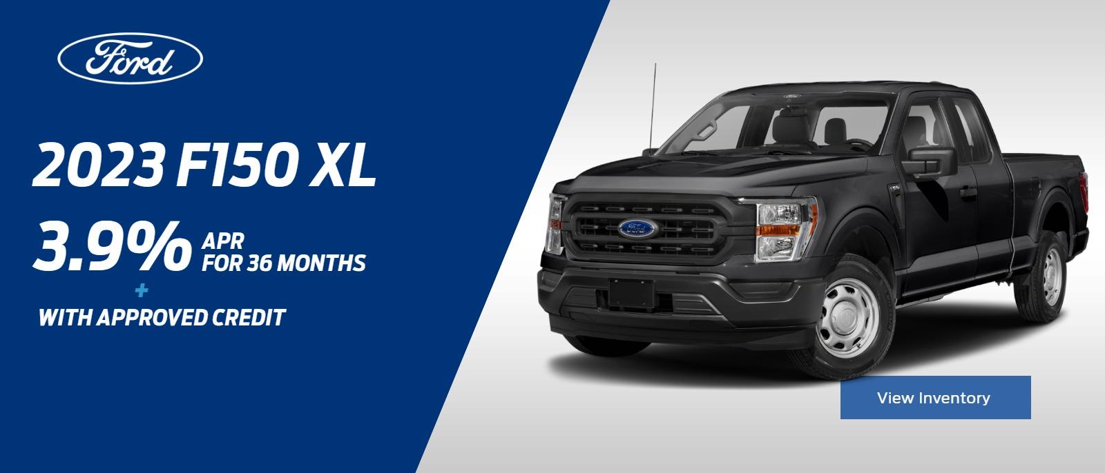 2023 F150 XL. 3.9% apr for 60 months. With approved credit.