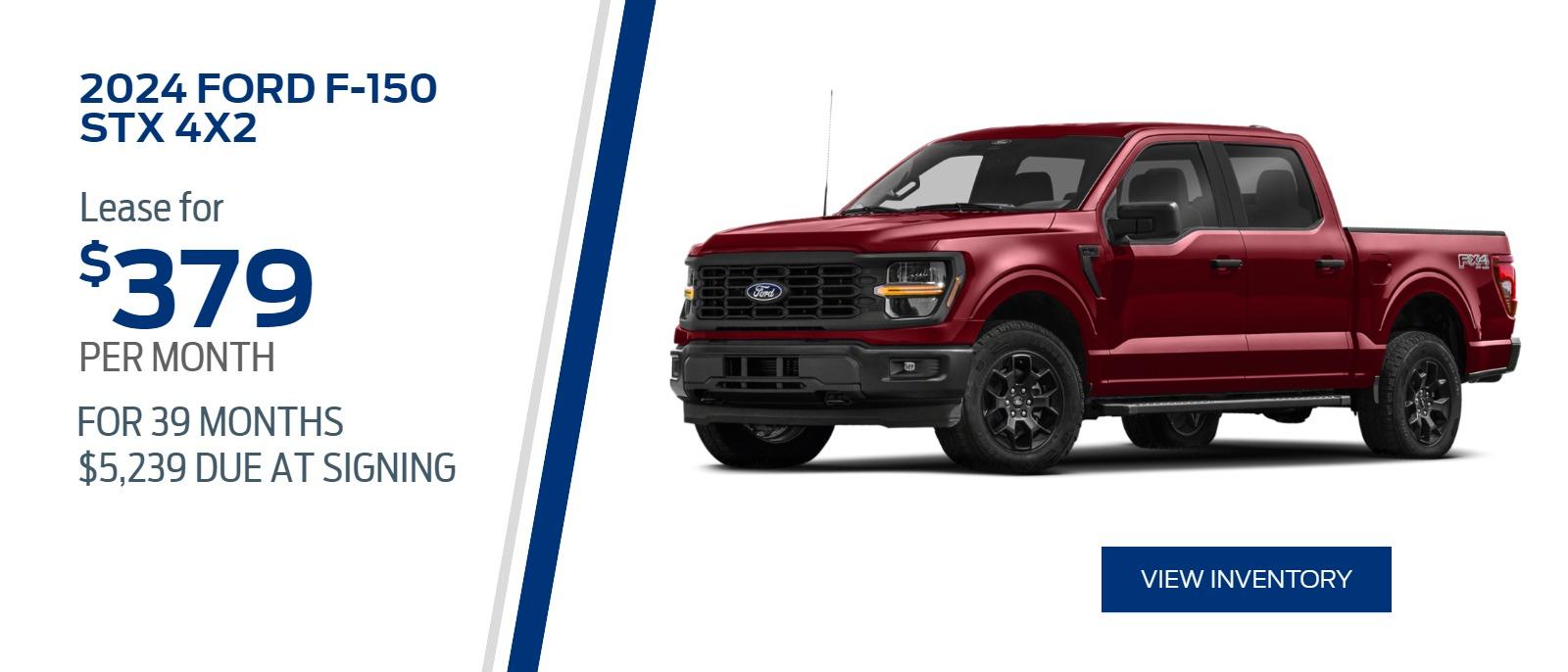 2024 Ford F-150 STX 4x2
379.00 Month Lease / 36 Months / 5239 due at signing