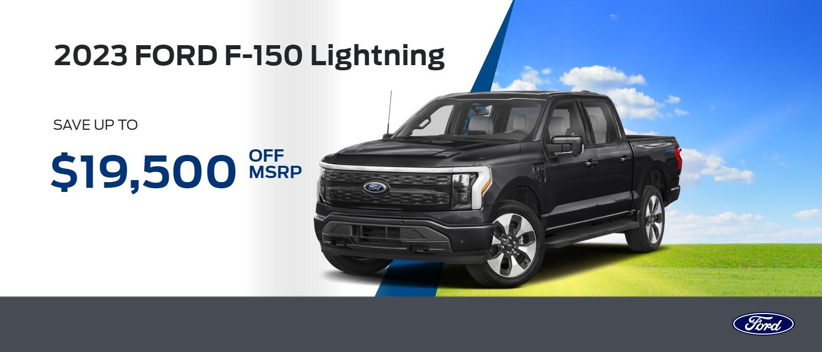 2023 ORD F-150 Lightning Save up to $19,500 OFF MSRP