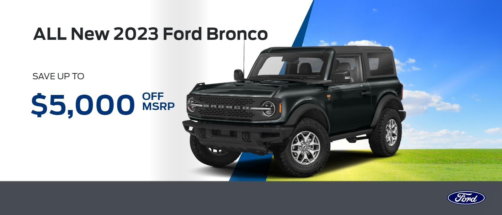 New 2023 Ford Bronco Save up to $5,000 OFF MSRP