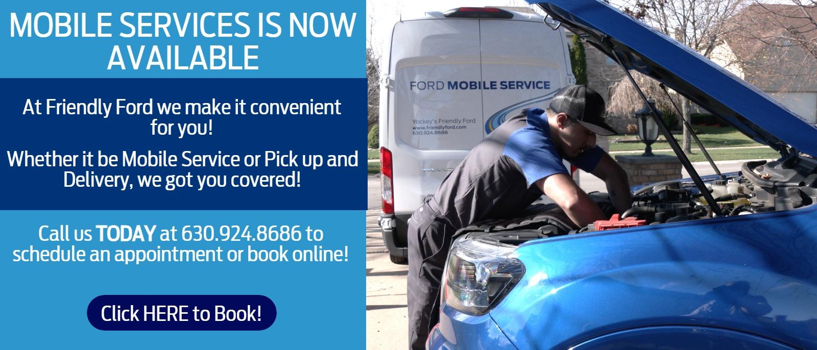Mobile Service is HERE!
At Friendly Ford we make it convenient for you! Whether it be Mobile Service or Pick up and Delivery, we got you covered!
Call us TODAY at 630.924.8686 to schedule an appointment or book online!