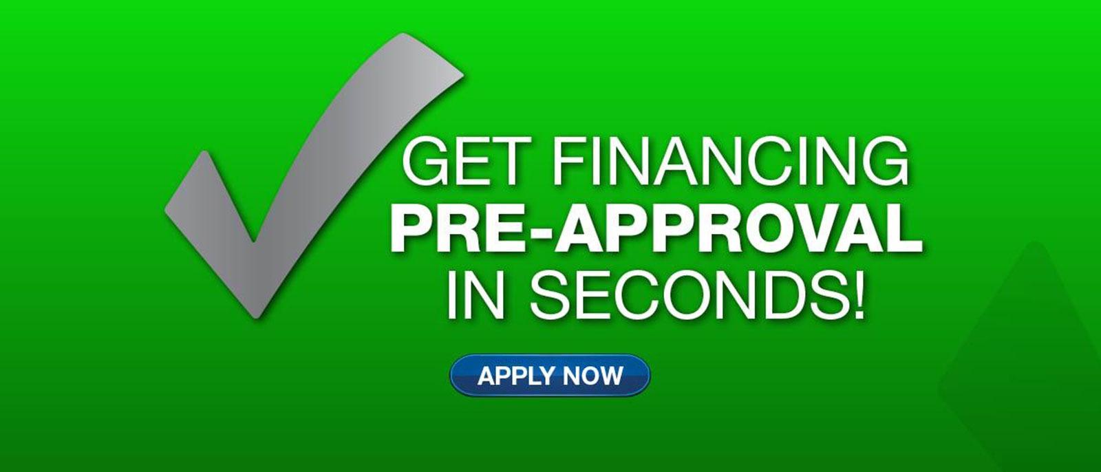 Get Financing Pre-Approval In Seconds!