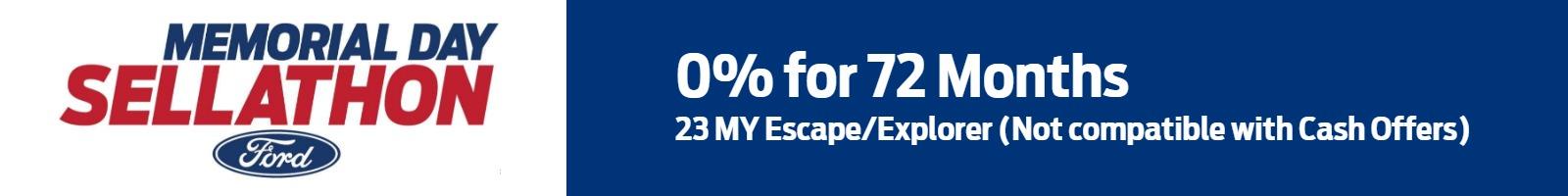 0% for 72 Months - 23MY Escape/Explorer (Not compatible with Cash Offers)