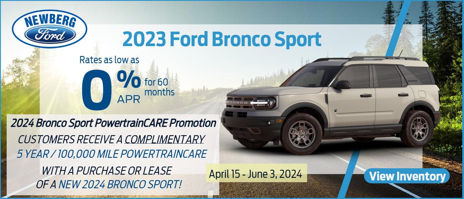 0% APR FOR 60 MONTHS ON NEW 2023 BRONCO SPORT FROM NEWBERG FORD
