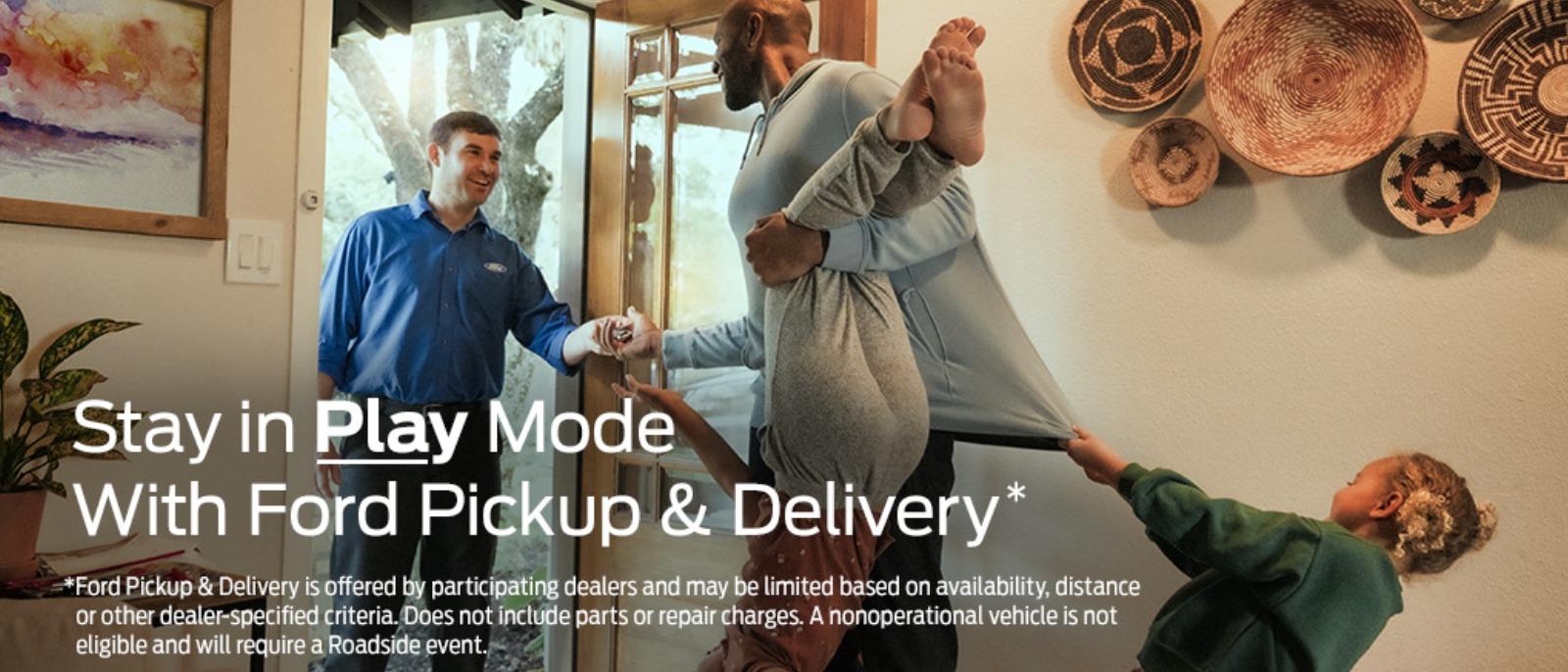 Stay in Play Mode With Ford Pickup & Delivery*
*Ford Pickup & Delivery is offered by participating dealers and may be limited based on availability, distance or other dealer-specified criteria. Does not include parts or repair charges. A nonoperational vehicle is not eligible and will require a Roadside event.