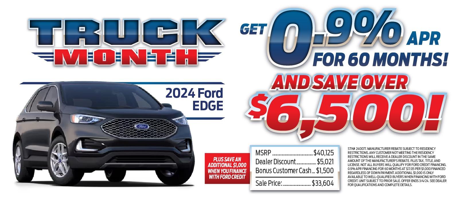 2024 Ford Edge
Get
0.9% APR
For 60 Months!
And
Save Over $6,500