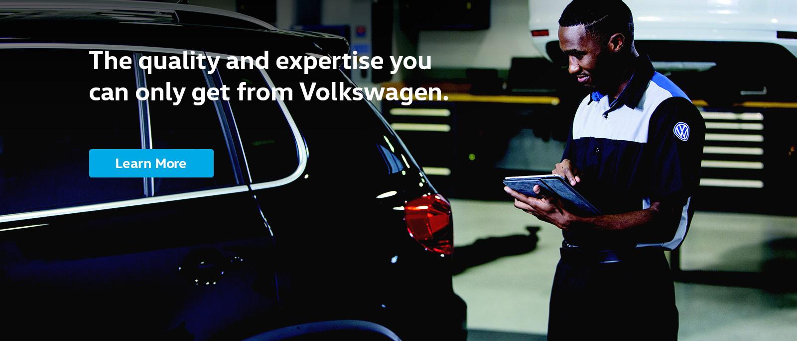 The quality and expertise you can only get from Volkswagen - Learn More
