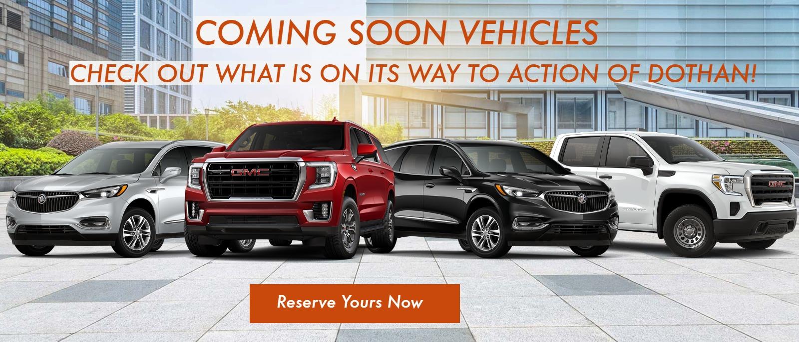 COMING SOON VEHICLES
Check out what is on its way to Action of Dothan!

Reserve Yours Now