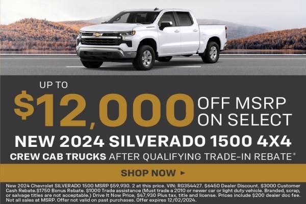 12000 off of MSRP on select Silverado 1500