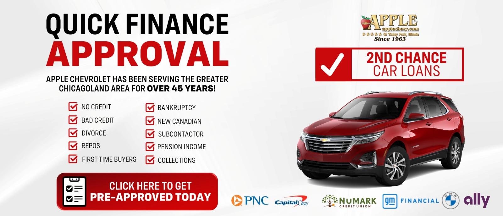 QUICK FINANCE APPROVAL APPLE CHEVROLET HAS BEEN SERVING THE GREATER CHICHAGOLAND AREA FOR OVER 45 YEARS!