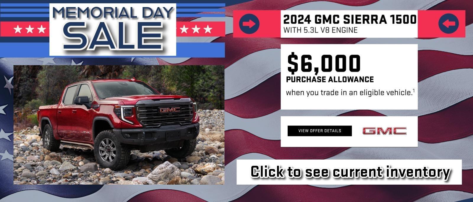 Memorial Day slide showing offers for 2024 GMC Sierra 1500 with 5.3L V8 engine.  $6,000 purchase allowance available when you trade in an eligible vehicle.  See dealer for details.