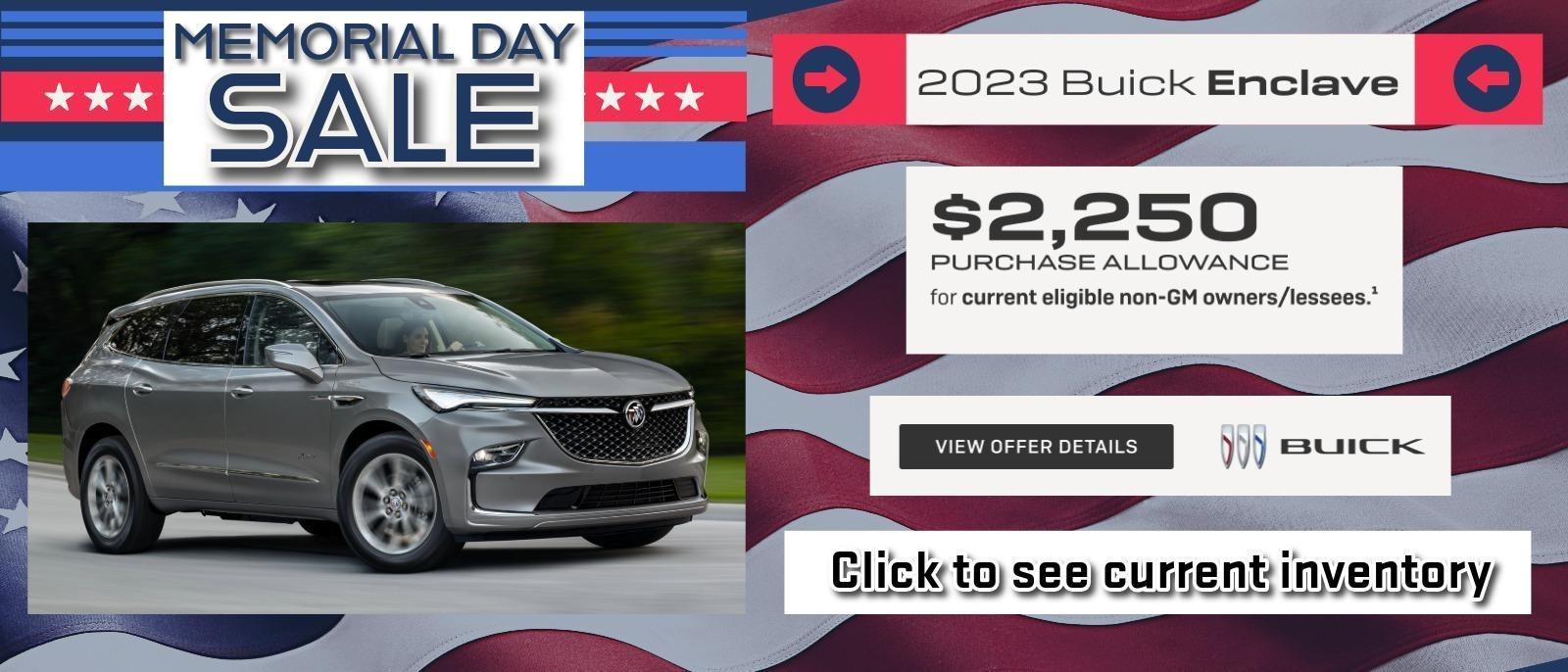 Slide for Memorial Day Sale offer of $2,250 Purchase Allowance on 2023 Buick Enclaves.  Some restrictions apply.