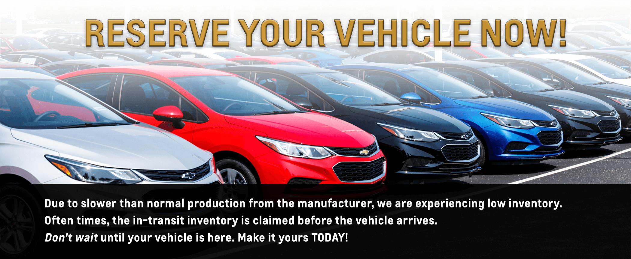 Reserve Your Vehicles NOW!