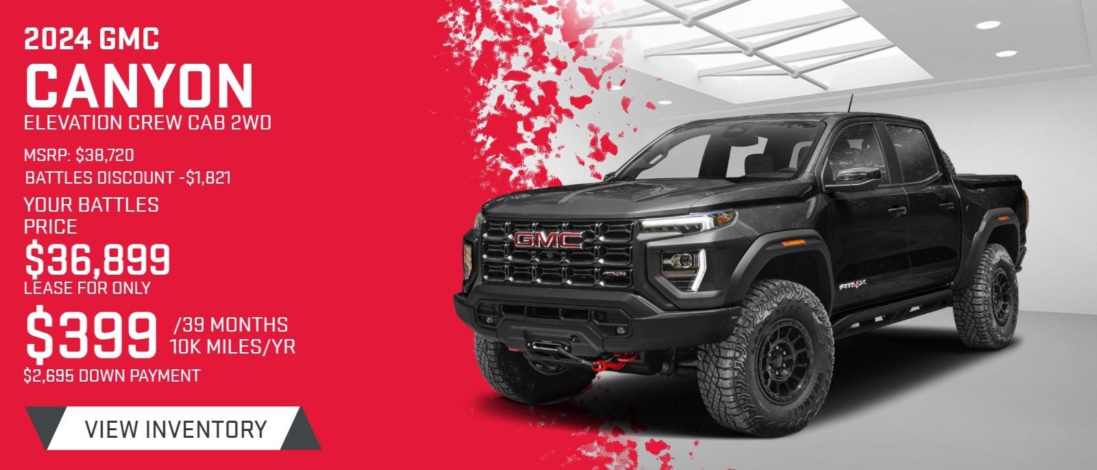 Stock pic of a 2024 GMC Canyon black or gray
2024 CANYON ELEVATION CREW CAB 2WD
MSRP $38720
BATTLES DISCOUNT -1821
YOUR BATTLES PRICE $36899

LEASE FOR ONLY $399/mo.
$2695 down payment
39 mo. Lease, 10k miles/yr
Dealer fee, title and registration fee due at delivery stk #23767