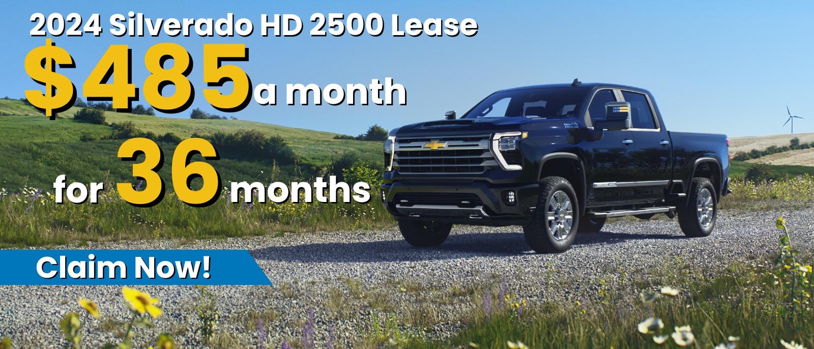 2024 Silverado HD 2500 Lease 
$485 a month for 36 months